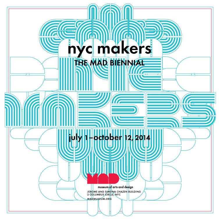NYC Makers The MAD Biennial at the Museum of Arts and Design, New York
